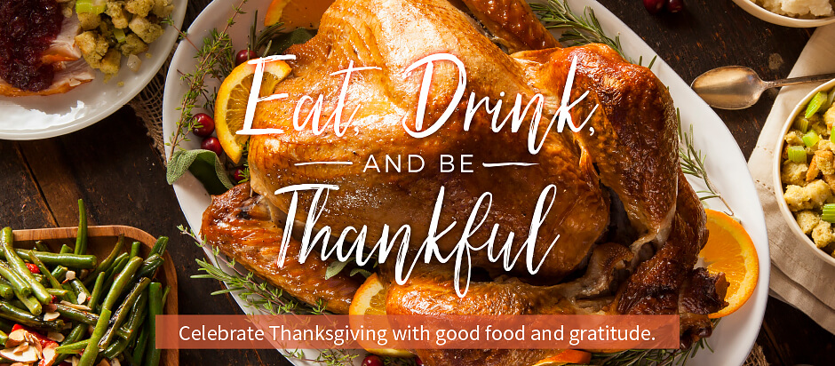 Eat, Drink, and Be Thankful